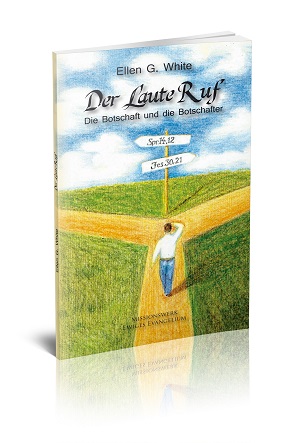 Der laute Ruf - Seite der Missionsgesellschaft Berlin/Adventgemeinde Berlin Spandau, historische Adventisten, nahestehend den Siebenten-Tags-Adventisten Berlin/STA Gemeinde Berlin, verkündigend die dreifache Engelsbotschaft/Botschaft der drei Engel/das ewige Evangelium, anbietend den Bibelkurs online kostenlos/interaktiver Bibelkurs, zum Bibel kennenlernen/Bibel studieren Der Laute Ruf Ellen White - Bild der Seite der Missionsgesellschaft Berlin/Adventgemeinde Berlin Spandau, historische Adventisten, nahestehend den Siebenten-Tags-Adventisten Berlin/STA Gemeinde Berlin, verkündigend die dreifache Engelsbotschaft/Botschaft der drei Engel/das ewige Evangelium, anbietend den Bibelkurs online kostenlos/interaktiver Bibelkurs, zum Bibel kennenlernen/Bibel studieren
